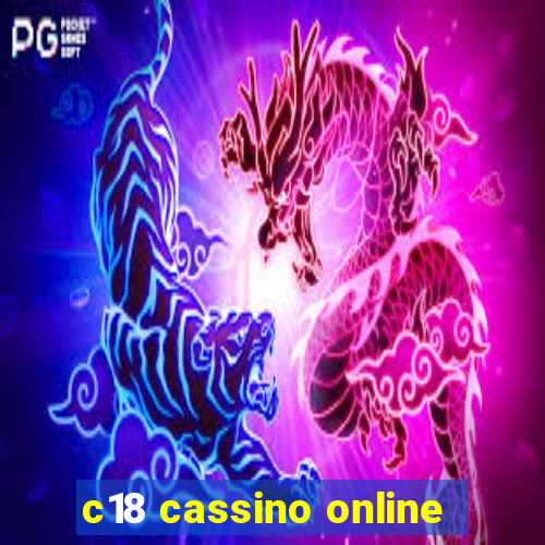 c18 cassino online